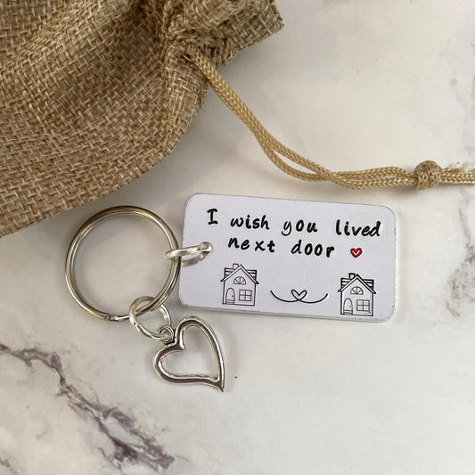 'I wished you lived next door' keyring